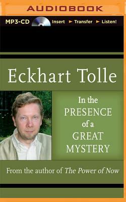 In the Presence of a Great Mystery by Eckhart Tolle