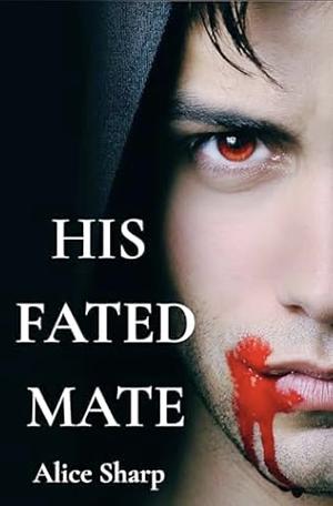 His Fated Mate by Alice Sharp