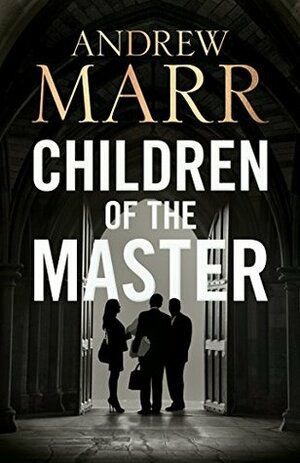 Children of the Master by Andrew Marr