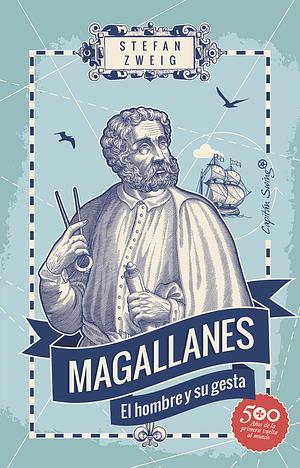 Magallanes : el hombre y su gesta by Stefan Zweig