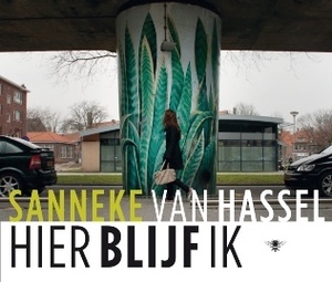 Hier blijf ik by Sanneke van Hassel