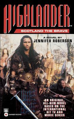 Highlander: Scotland the Brave by Jennifer Roberson