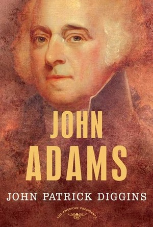 John Adams by Arthur M. Schlesinger, Jr., John Patrick Diggins