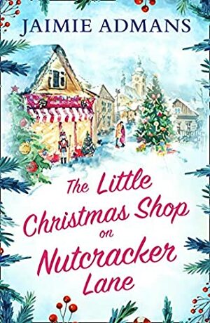 The Little Christmas Shop on Nutcracker Lane by Jaimie Admans