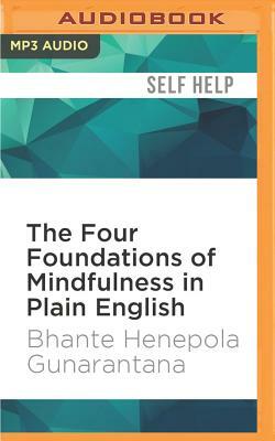 The Four Foundations of Mindfulness in Plain English by Bhante Henepola Gunarantana