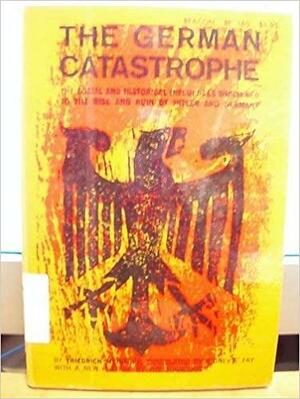 German Catastrophe: Reflections & Recollections by Friedrich Meinecke
