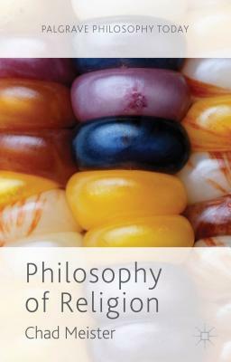 Philosophy of Religion by Chad Meister