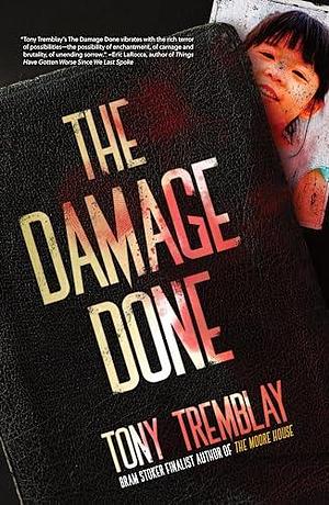 The Damage Done by Tony Tremblay, Tony Tremblay