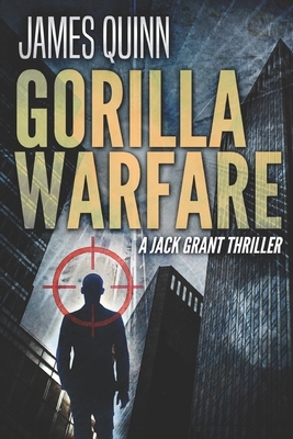 Gorilla Warfare: Large Print Edition by James Quinn