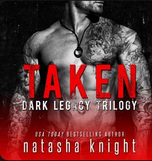Taken (Trilogy) by Natasha Knight