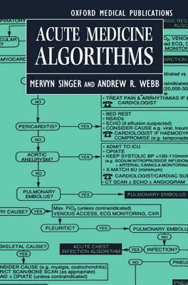 Acute Medicine Algorithms by Andrew R. Webb, Mervyn Singer