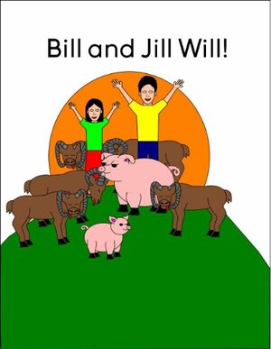 Bill and Jill Will by Patty Crowe