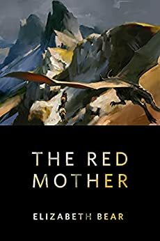 The Red Mother by Elizabeth Bear