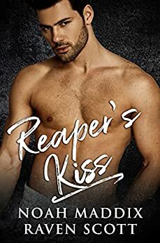 Reaper's Kiss: An MC Mafia Romance by Noah Maddix, Raven Scott