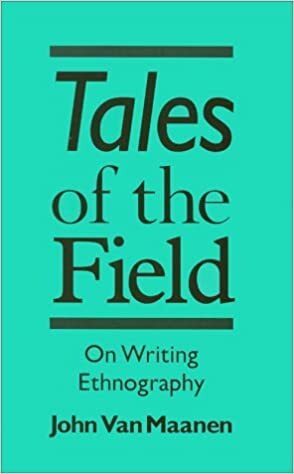 Tales of the Field: On Writing Ethnography by John Van Maanen