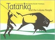 Tatanka and the Lakota People: A Creation Story by Donald F. Montileaux