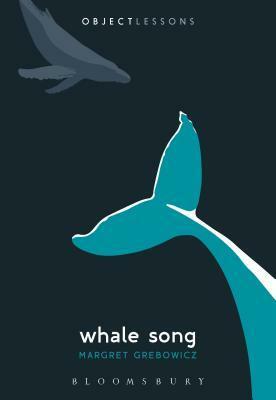 Whale Song by Margret Grebowicz
