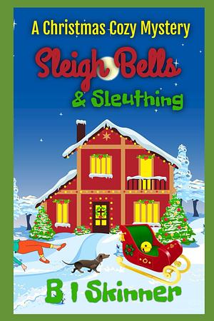 Sleigh Bells and sleuthing by B.I. Skinner