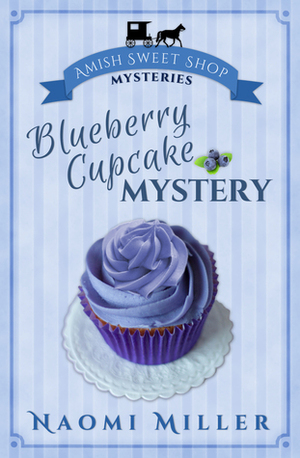 Blueberry Cupcake Mystery by Naomi Miller