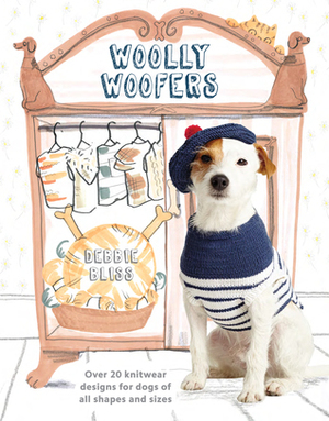 Woolly Woofers: Over 20 Knitwear Designs for Dogs of All Shapes and Sizes by Debbie Bliss