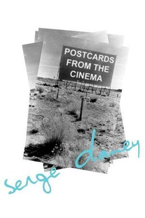 Postcards from the Cinema by Serge Daney, Paul Grant