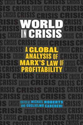 World in Crisis: Marxist Perspectives on Crash & Crisis by Michael Roberts, Guglielmo Carchedi