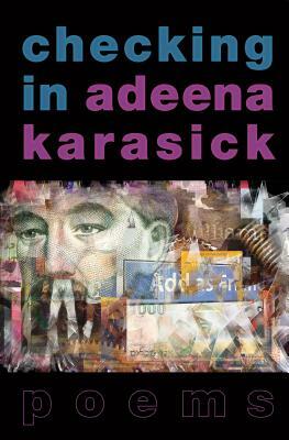 Checking in by Adeena Karasick