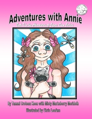 Adventures with Annie by Misty Marksberry Merideth, Tammi Croteau Keen