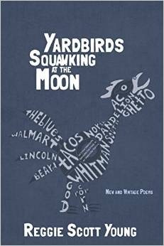 Yardbirds Squawking at the Moon by Reggie Scott Young