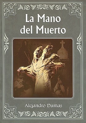 La Mano del Muerto = The Hand of Death by Alexandre Dumas