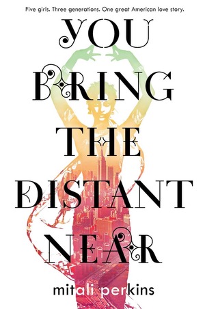 You Bring the Distant Near by Mitali Perkins