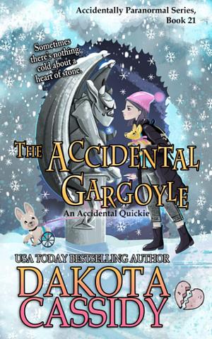 The Accidental Gargoyle: An Accidental Quickie by Dakota Cassidy, Dakota Cassidy