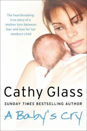 A Baby's Cry by Cathy Glass