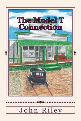 The Model T Connection by John Riley
