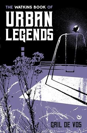 The Watkins Book of Urban Legends by Gail De Vos