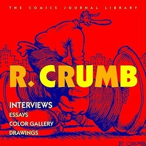 The Comics Journal Library, Vol. 3: R. Crumb by Milo George
