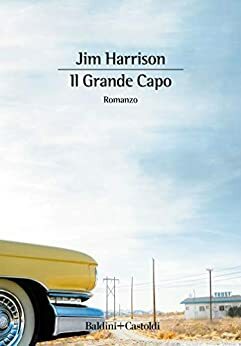 Il Grande Capo by Jim Harrison