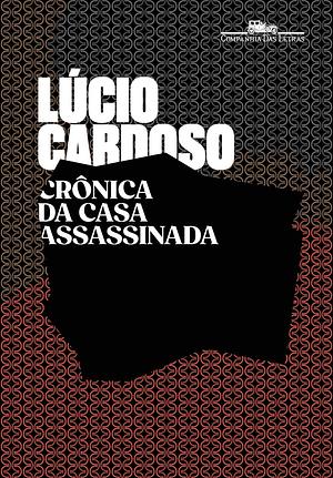 Crônica da casa assassinada by Lúcio Cardoso