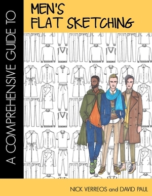A Comprehensive Guide To Men's Flat Sketching by Nick Verreos, David Paul
