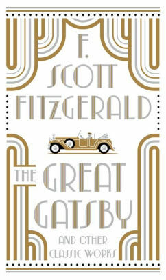 The Great Gatsby and Other Classic Works by F. Scott Fitzgerald