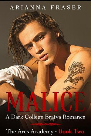 Malice by Arianna Fraser