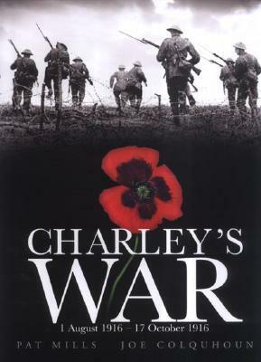 Charley's War, Volume 2: 1 August - 17 October 1916 by Pat Mills