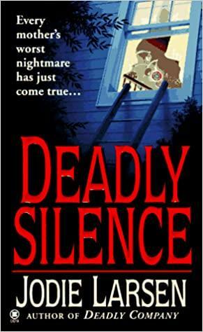 Deadly Silence by Jodie Larsen