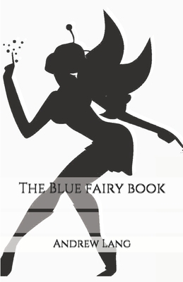 The Blue fairy book by Andrew Lang