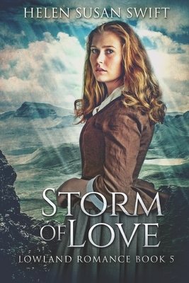 Storm Of Love: Large Print Edition by Helen Susan Swift