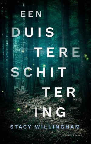 Een duistere schittering by Stacy Willingham