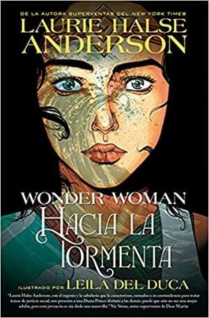 Wonder Woman: Hacia la tormenta by Jaime Valero, Laurie Halse Anderson