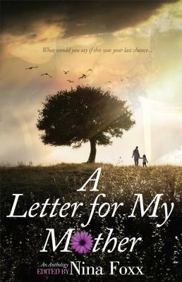A Letter for My Mother by Nina Foxx