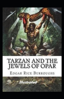 Tarzan and the Jewels of Opar Illustrated by Edgar Rice Burroughs