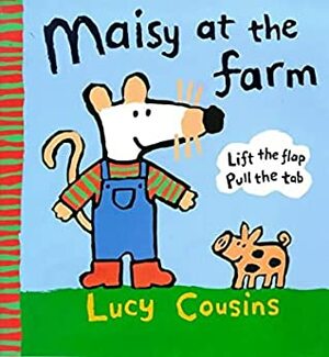 Maisy at the Farm by Lucy Cousins